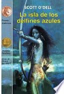 La Isla de Los Delfines Azules (Island of the Blue Dolphins)