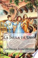 La Jaula de Oro