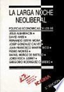 La larga noche neoliberal