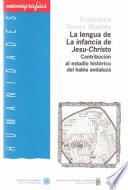 La lengua de La infancia de Jesu-Christo: (contribución al estudio histórico del habla andaluza)