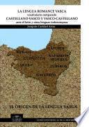 LA LENGUA ROMANCE VASCA - VOCABULARIO COMPARADO CASTELLANO-VASCO y VASCO-CASTELLANO ante el latín y otras lenguas indoeuropeas