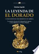 La leyenda de El Dorado y otros mitos del Descubrimiento de América