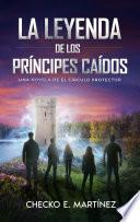 La Leyenda de los Príncipes Caídos: Una novela de misterio sobrenatural, fantasía y suspenso