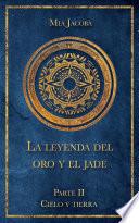 La leyenda del oro y el jade 2: Cielo y tierra