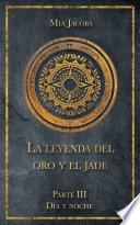 La leyenda del oro y el jade 3: Día y noche