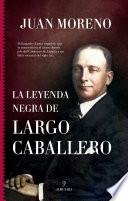 La leyenda negra de Largo Caballero