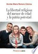La libertad religiosa del menor de edad y la patria potestad