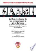 La libre circulación de los extranjeros en la Unión Europea