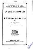 La línea de frontera con la república de Bolivia, Luis Riso-Patrón S., director
