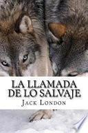 La llamada de lo salvaje/ The Call of the Wild