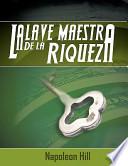 La Llave Maestra de La Riqueza
