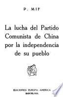La lucha del Partido Comunista de China por la independencia de su pueblo