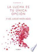 La lucha es tu única opción