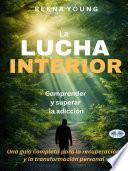 La lucha interior: comprender y superar la adicción