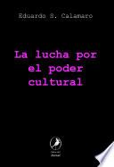 La lucha por el poder cultural