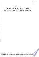 La lucha por la justicia en la conquista de América
