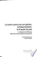 La lutte contre la corruption, le blanchiment, la fraude fiscale