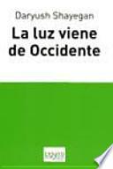 La luz viene de occidente : el reencantamiento del mundo y el pensamiento nómada
