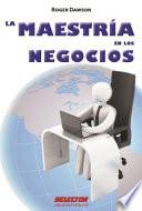La maestria de los negocios / The masters of business