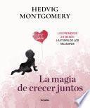 La magia de crecer juntos. Los primeros 24 meses: la etapa de los milagros