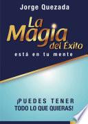 La magia del éxito, está en tu mente