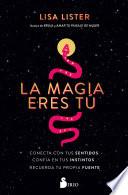 LA MAGIA ERES TÚ