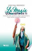La magia que habita en ti
