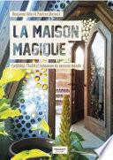 La maison magique - Earthship, l'habitat autonome du nouveau monde