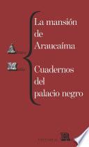 La mansión de Araucaíma. Cuadernos del palacio negro