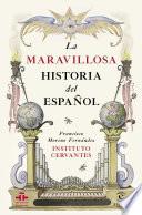 La maravillosa historia del español