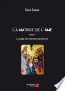 La matrice de l'âme : Le siège des antennes psychiques