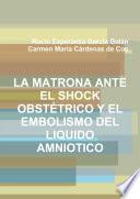 LA MATRONA ANTE EL SHOCK OBSTÉTRICO Y EL EMBOLISMO DEL LIQUIDO AMNIOTICO