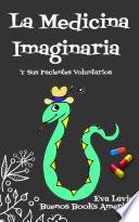 La Medicina Imaginaria Y Sus Pacientes Voluntarios