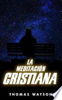 La Meditación Cristiana