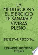 La Meditacion Y El Ejercicio Te Sanara Y Viviras Pleno #133