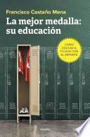 La mejor medalla: su educación