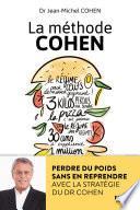 La méthode Cohen - Perdre du poids sans en reprendre avec la stratégie du Dr Jean-Michel Cohen : Livre de nutrition, maigrir rapidement et efficacement grâce au rééquilibrage alimentaire