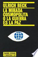 La mirada cosmopolita o la guerra es la paz
