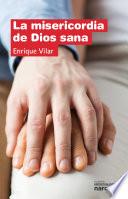 La misericordia de Dios sana