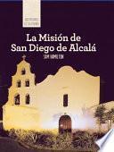 La Misión de San Diego de Alcalá (Discovering Mission San Diego de Alcalá)
