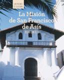 La Misión de San Francisco de Asís (Discovering Mission San Francisco de Asís)