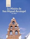La Misión de San Miguel Arcángel (Discovering Mission San Miguel Arcángel)