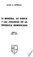 La moneda, la banca, y las finanzas en la República Dominicana: 1948-1970