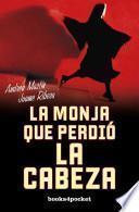 La monja que perdió la cabeza