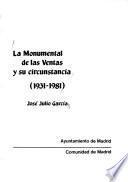 La Monumental de las Ventas y su circunstancia, 1931-1981