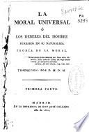 La moral universal ó Los deberes del hombre fundados en su naturaleza