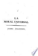 La moral universal o los Deberes del Hombre fundados en su naturaleza