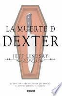 La muerte de Dexter/ Dexter Is Dead