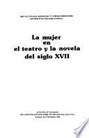 La mujer en el teatro y la novela del siglo XVII