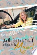 ¡La Mujer En La Vida Y La vida en la Mujer!